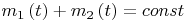 $${m_1}\left( t \right) + {m_2}\left( t \right) = const$$