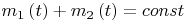 ${m_1}\left( t \right) + {m_2}\left( t \right) = const$