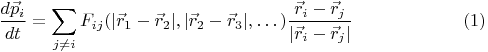 $$\frac{d\vec p_i}{dt} = \sum\limits_{j\ne i} F_{ij}(|\vec r_1 - \vec r_2|,|\vec r_2 - \vec r_3|,\dots)\frac{\vec r_i - \vec r_j}{|\vec r_i - \vec r_j|} \eqno{(1)}$$