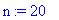 n := 20