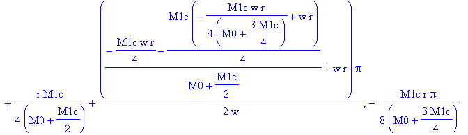 0, 3/2*r*Pi, -1/8*M1c*r/(M0+3/4*M1c)*Pi+(-1/4*M1c*w*r/(M0+3/4*M1c)+w*r)*Pi/w, -1/8*M1c*r/(M0+3/4*M1c)*Pi+1/2*(-1/4*M1c*w*r-1/4*M1c*(-1/4*M1c*w*r/(M0+3/4*M1c)+w*r))/(M0+1/2*M1c)*Pi/w+1/4*r*M1c/(M0+1/2*M...