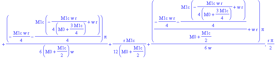 0, 1/2*r*Pi, 1/2*r*Pi-1/16*M1c*r/(M0+3/4*M1c)*Pi+1/4*(-1/4*M1c*w*r/(M0+3/4*M1c)+w*r)*Pi/w, 1/2*r*Pi-1/12*M1c*r/(M0+3/4*M1c)*Pi+1/3*(-1/4*M1c*w*r/(M0+3/4*M1c)+w*r)*Pi/w+1/6*(-1/4*M1c*w*r-1/4*M1c*(-1/4*M...