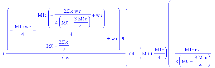 0, 0, (1/2*M1c*(1/2*r*Pi-1/16*M1c*r/(M0+3/4*M1c)*Pi+1/4*(-1/4*M1c*w*r/(M0+3/4*M1c)+w*r)*Pi/w)+(M0+1/2*M1c)*(-1/8*M1c*r/(M0+3/4*M1c)*Pi+1/2*(-1/4*M1c*w*r-1/4*M1c*(-1/4*M1c*w*r/(M0+3/4*M1c)+w*r))/(M0+1/2...