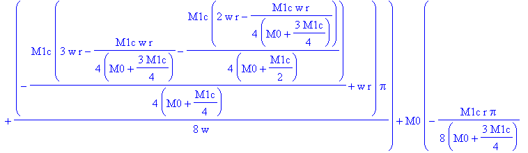 0, 0, (1/2*M1c*(1/2*r*Pi-1/16*M1c*r/(M0+3/4*M1c)*Pi+1/4*(-1/4*M1c*w*r/(M0+3/4*M1c)+w*r)*Pi/w)+(M0+1/2*M1c)*(-1/8*M1c*r/(M0+3/4*M1c)*Pi-1/8*M1c*(2*w*r-1/4*M1c*w*r/(M0+3/4*M1c))/(M0+1/2*M1c)*Pi/w))/(M0+M...